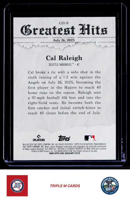 2026 Topps #GH-8 Cal Raleigh 2025 Greatest Hits